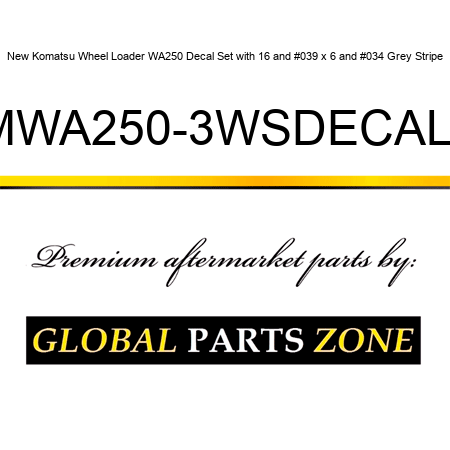 New Komatsu Wheel Loader WA250 Decal Set with 16' x 6" Grey Stripe KOMWA250-3WSDECALSET