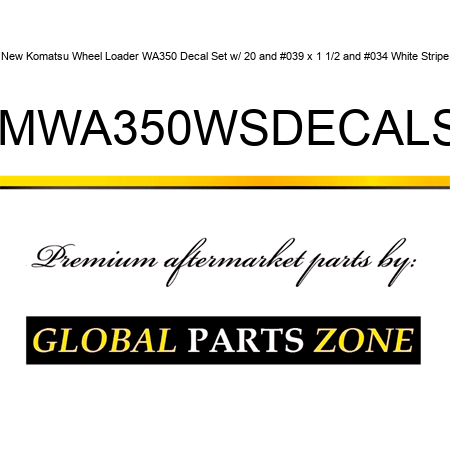 New Komatsu Wheel Loader WA350 Decal Set w/ 20' x 1 1/2" White Stripe KOMWA350WSDECALSET