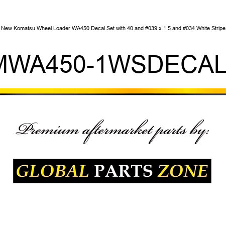 New Komatsu Wheel Loader WA450 Decal Set with 40' x 1.5" White Stripe KOMWA450-1WSDECALSET