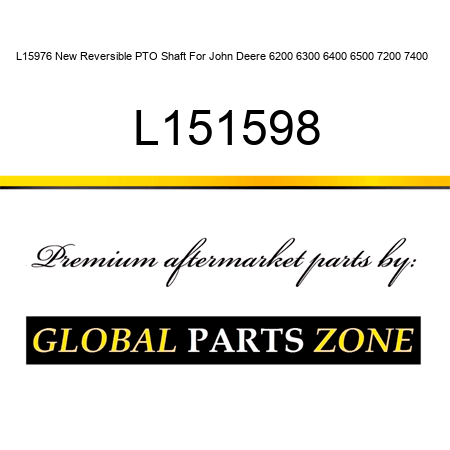 L15976 New Reversible PTO Shaft For John Deere 6200 6300 6400 6500 7200 7400 + L151598