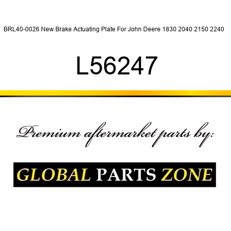 BRL40-0026 New Brake Actuating Plate For John Deere 1830 2040 2150 2240 + L56247