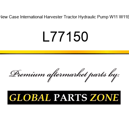 New Case International Harvester Tractor Hydraulic Pump W11 W11B L77150