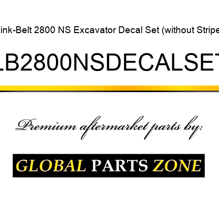 Link-Belt 2800 NS Excavator Decal Set (without Stripe) LB2800NSDECALSET