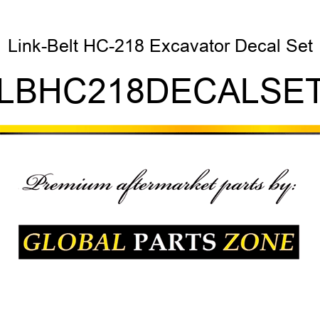 Link-Belt HC-218 Excavator Decal Set LBHC218DECALSET