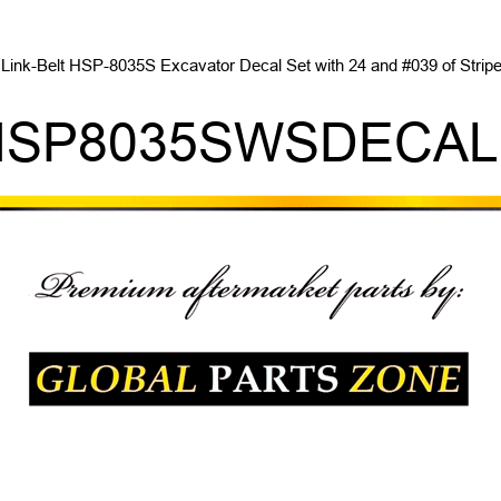 Link-Belt HSP-8035S Excavator Decal Set with 24' of Stripe LBHSP8035SWSDECALSET