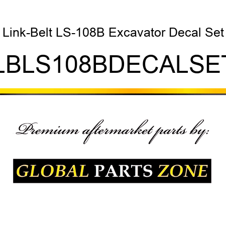 Link-Belt LS-108B Excavator Decal Set LBLS108BDECALSET