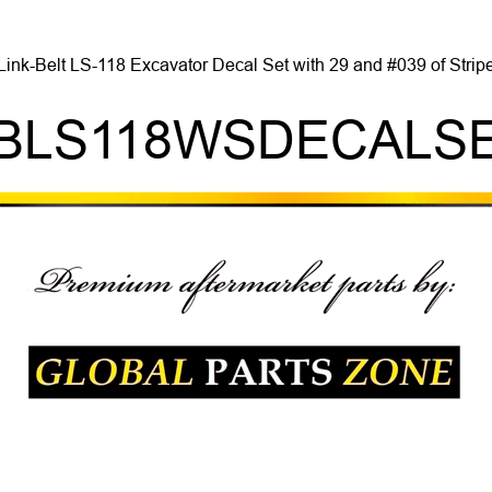 Link-Belt LS-118 Excavator Decal Set with 29' of Stripe LBLS118WSDECALSET