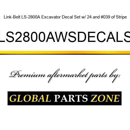 Link-Belt LS-2800A Excavator Decal Set w/ 24' of Stripe LBLS2800AWSDECALSET