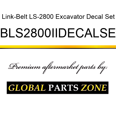 Link-Belt LS-2800 Excavator Decal Set LBLS2800IIDECALSET