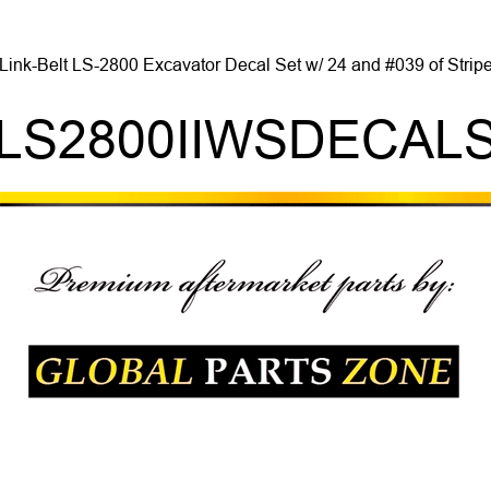 Link-Belt LS-2800 Excavator Decal Set w/ 24' of Stripe LBLS2800IIWSDECALSET