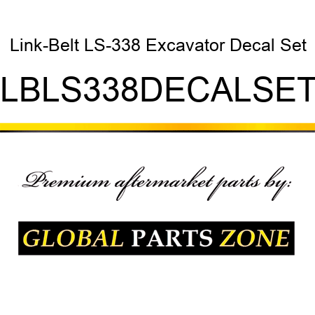 Link-Belt LS-338 Excavator Decal Set LBLS338DECALSET