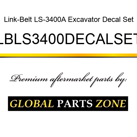 Link-Belt LS-3400A Excavator Decal Set LBLS3400DECALSET