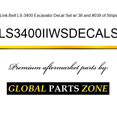 Link-Belt LS-3400 Excavator Decal Set w/ 36' of Stripe LBLS3400IIWSDECALSET