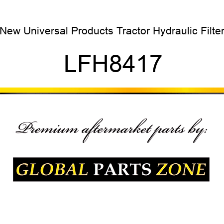 New Universal Products Tractor Hydraulic Filter LFH8417