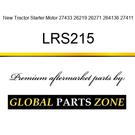 New Tractor Starter Motor 27433 26219 26271 264136 27411 LRS215