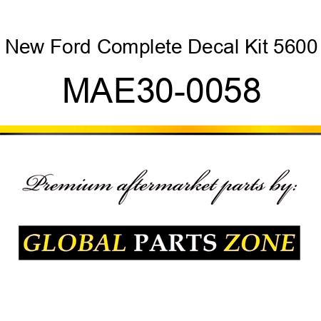 New Ford Complete Decal Kit 5600 MAE30-0058