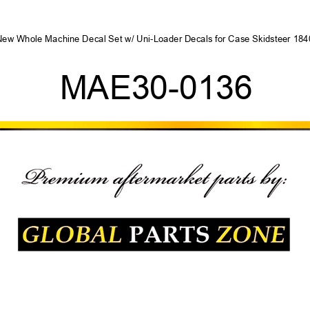 New Whole Machine Decal Set w/ Uni-Loader Decals for Case Skidsteer 1840 MAE30-0136