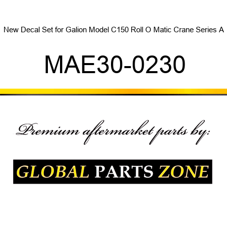 New Decal Set for Galion Model C150 Roll O Matic Crane Series A MAE30-0230