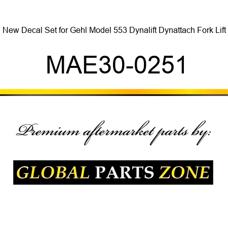 New Decal Set for Gehl Model 553 Dynalift Dynattach Fork Lift MAE30-0251