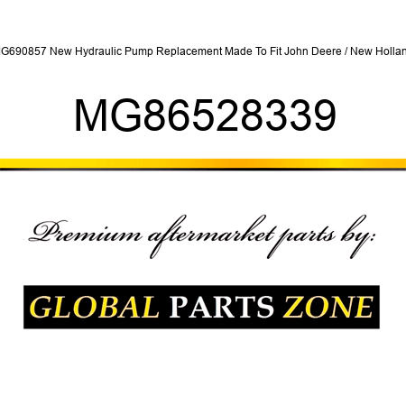 MG690857 New Hydraulic Pump Replacement Made To Fit John Deere / New Holland MG86528339