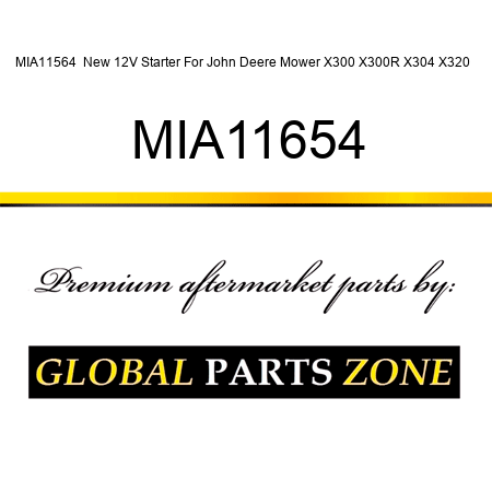 MIA11564  New 12V Starter For John Deere Mower X300 X300R X304 X320 + MIA11654