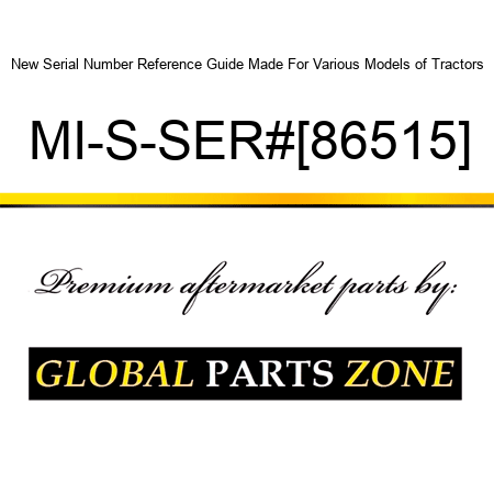 New Serial Number Reference Guide Made For Various Models of Tractors MI-S-SER#{86515}