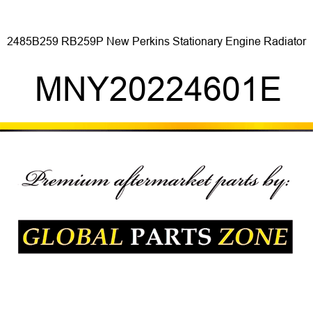 2485B259 RB259P New Perkins Stationary Engine Radiator MNY20224601E