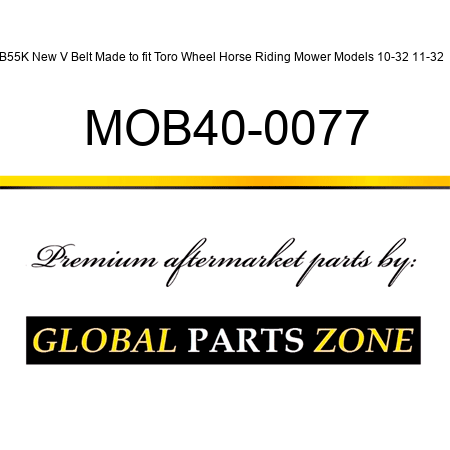 B55K New V Belt Made to fit Toro Wheel Horse Riding Mower Models 10-32 11-32 + MOB40-0077