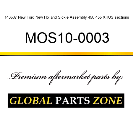 143607 New Ford New Holland Sickle Assembly 450 455 XHUS sections MOS10-0003