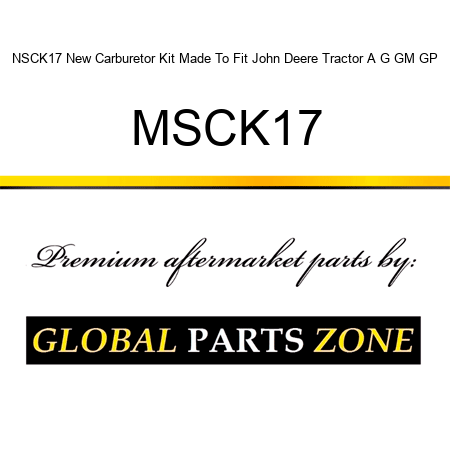 NSCK17 New Carburetor Kit Made To Fit John Deere Tractor A G GM GP MSCK17