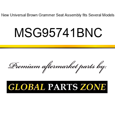 New Universal Brown Grammer Seat Assembly fits Several Models MSG95741BNC