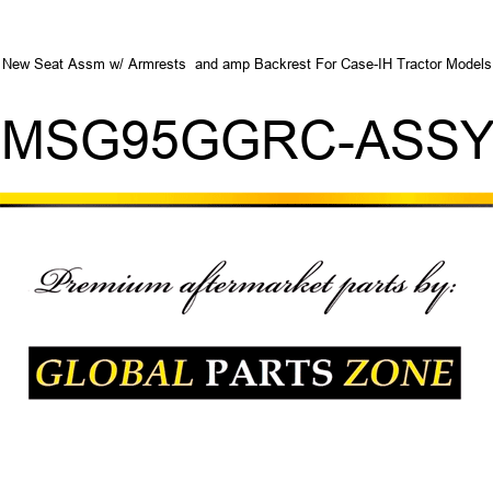 New Seat Assm w/ Armrests & Backrest For Case-IH Tractor Models MSG95GGRC-ASSY