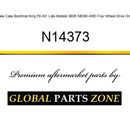 New Case Backhoe King Pin Kit  Late Models 580K 580SK 4WD Four Wheel Drive Only N14373