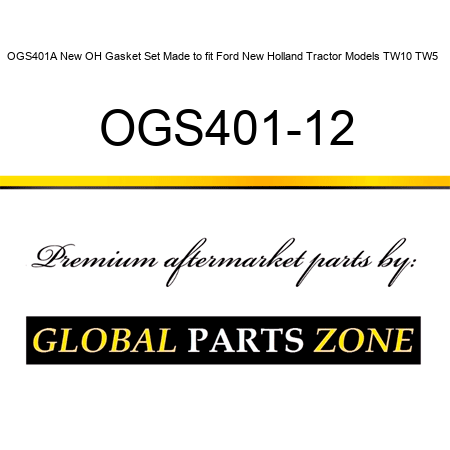 OGS401A New OH Gasket Set Made to fit Ford New Holland Tractor Models TW10 TW5 + OGS401-12