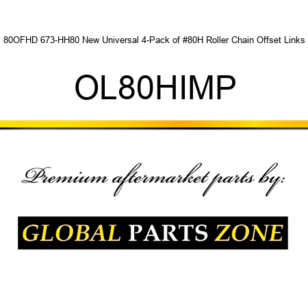 80OFHD 673-HH80 New Universal 4-Pack of #80H Roller Chain Offset Links OL80HIMP