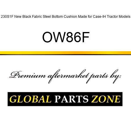 230S1F New Black Fabric Steel Bottom Cushion Made for Case-IH Tractor Models OW86F