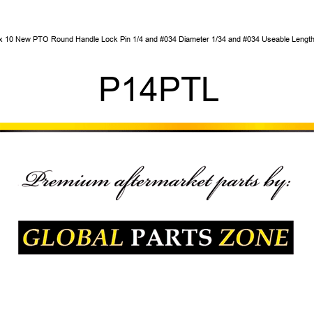 x 10 New PTO Round Handle Lock Pin 1/4" Diameter 1/34" Useable Length P14PTL