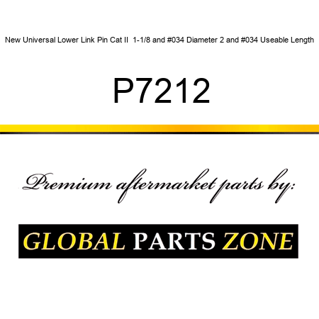 New Universal Lower Link Pin Cat II  1-1/8" Diameter 2" Useable Length P7212