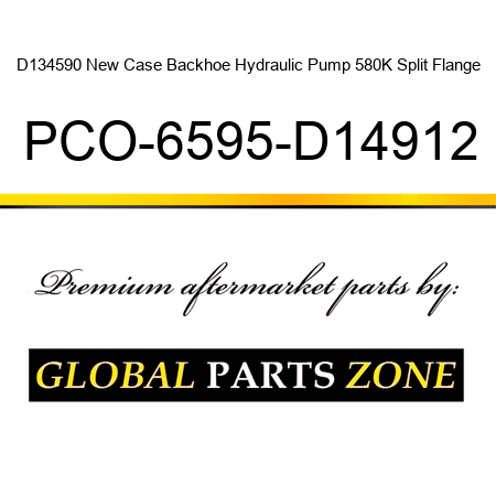 D134590 New Case Backhoe Hydraulic Pump 580K Split Flange PCO-6595-D14912