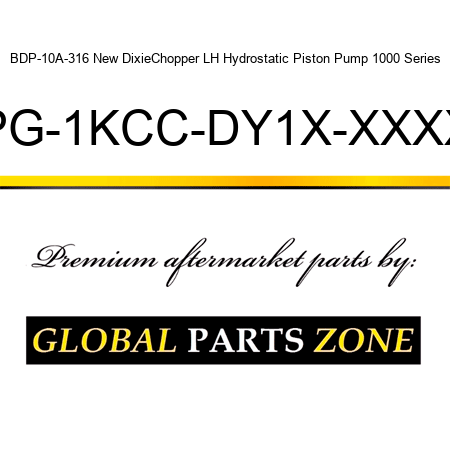 BDP-10A-316 New DixieChopper LH Hydrostatic Piston Pump 1000 Series PG-1KCC-DY1X-XXXX