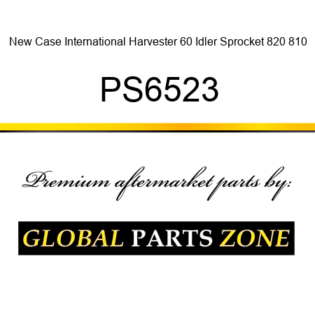 New Case International Harvester 60 Idler Sprocket 820 810 PS6523