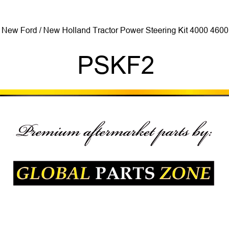 New Ford / New Holland Tractor Power Steering Kit 4000 4600 PSKF2