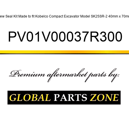 New Seal Kit Made to fit Kobelco Compact Excavator Model SK25SR-2 40mm x 70mm PV01V00037R300