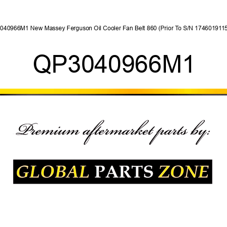 3040966M1 New Massey Ferguson Oil Cooler Fan Belt 860 (Prior To S/N 1746019115) QP3040966M1