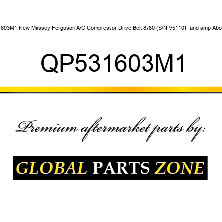 531603M1 New Massey Ferguson A/C Compressor Drive Belt 8780 (S/N V51101 & Above) QP531603M1