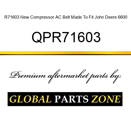 R71603 New Compressor AC Belt Made To Fit John Deere 6600 QPR71603