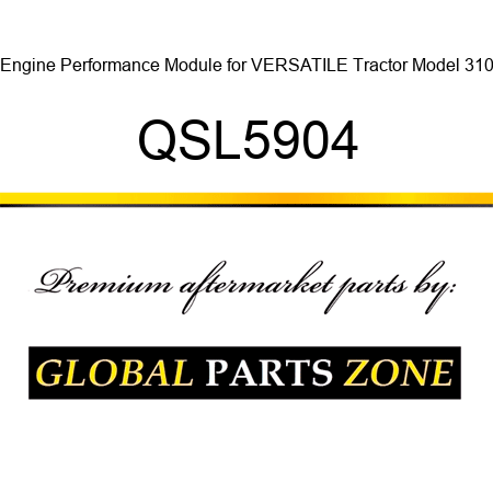 Engine Performance Module for VERSATILE Tractor Model 310 QSL5904