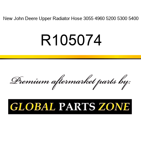 New John Deere Upper Radiator Hose 3055 4960 5200 5300 5400 R105074