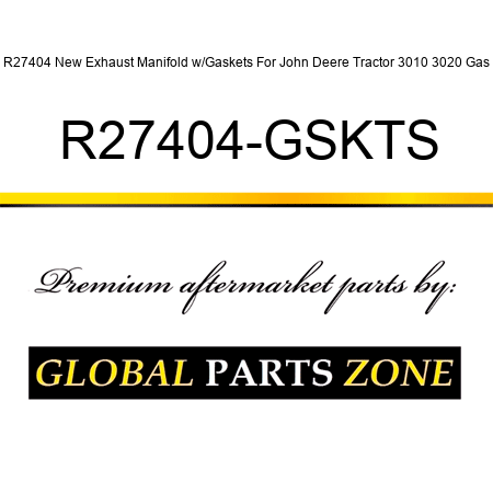 R27404 New Exhaust Manifold w/Gaskets For John Deere Tractor 3010 3020 Gas R27404-GSKTS