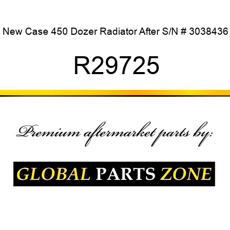 New Case 450 Dozer Radiator After S/N # 3038436 R29725